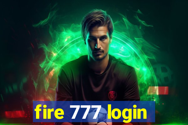 fire 777 login